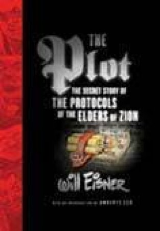 The Plot: The Secret Story Of The Protocols Of The Elders Of Zion by Eisner