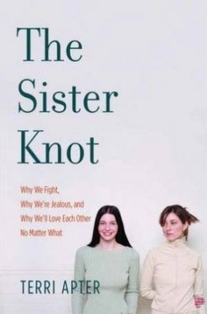 The Sister Knot by Terri Apter