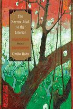 Narrow Road To The Interior: Poems by Kimiko Hahn