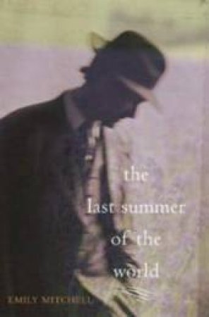 The Last Summer Of The World: A Novel by Emily Mitchell