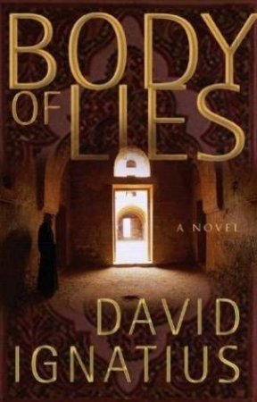 Body Of Lies: A Novel by David Ignatius