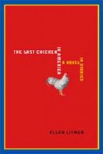 The Last Chicken In America A Novel In Stories