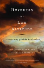 Hovering at a Low Altitude The Collected Poetry of Dahlia Ravikovitch