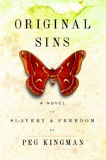 Original Sins A Novel Of Slavery And Freedom