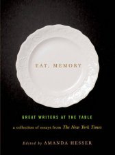 Eat Memory Great Writers at the Table