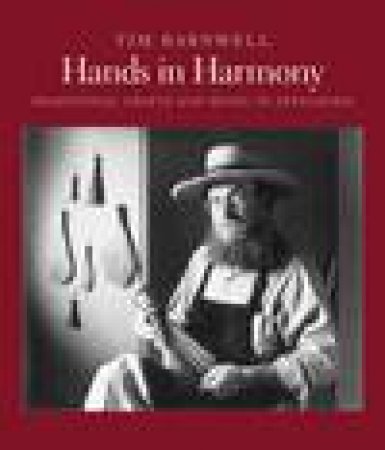 Hands in Harmony: Traditional Crafts and Music in Appalachia plus CD by Tim Barnwell