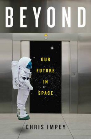 Beyond Our Future in Space by Chris Impey