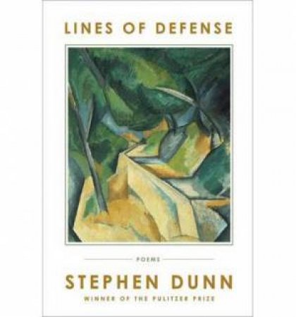 Lines of Defense Poems by Stephen Dunn