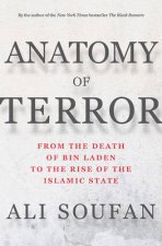 Anatomy Of Terror From The Death Of Bin Laden To The Rise Of The Islamic State