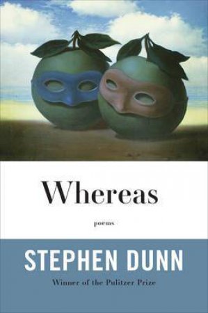 Whereas Poems by Stephen Dunn