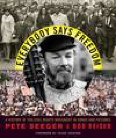 Everybody Says Freedom: A HIstory of the Civil Rights Movement in Songs and Pictures by Peter Seeger & Bob Reiser