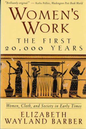 Women's Work by Elizabeth Wayland Barber