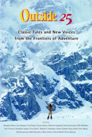 Classic Tales And New Voices From The Frontiers Of Adventure by Various