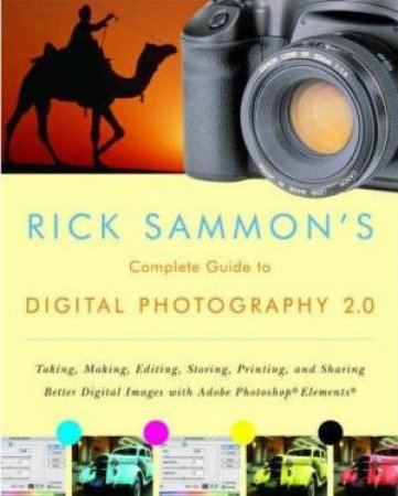 Rick Sammon's Complete Guide To Digital Photography 2.0 by Rick Sammon