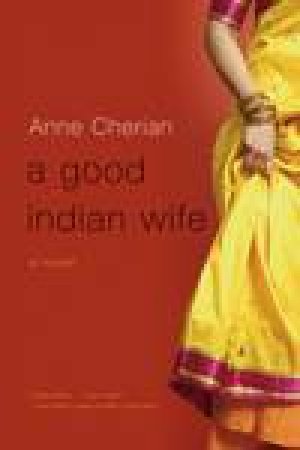 Good Indian Wife: A Novel by Anne Cherian