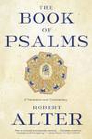 Book of Psalms: A Translation with Commentary by Robert Alter