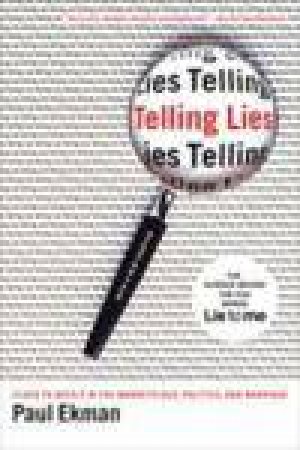 Telling Lies: Clues to Deceit in the Marketplace, Politics, and Marriage, 3rd Ed by Paul Ekman