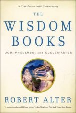 The Wisdom Books Job Proverbs and Ecclesiastesa Translation with Commentary