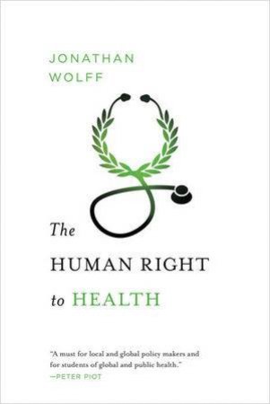 The Human Right to Health by Jonathan Wolff