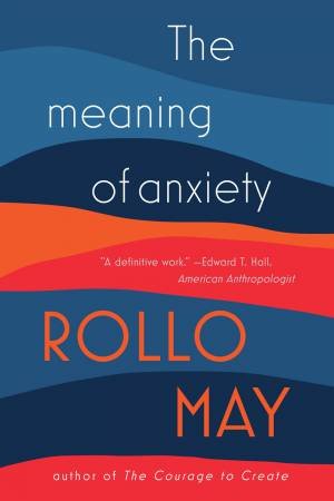 The Meaning of Anxiety by May