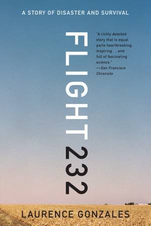 Flight 232 a Story of Disaster and Survival by Laurence Gonzales