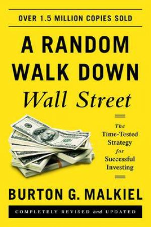 A Random Walk Down Wall Street by Burton G. Malkiel