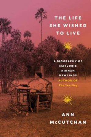 The Life She Wished To Live by Ann McCutchan