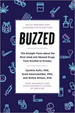 Buzzed The Straight Facts About The Most Used and Abused Drugs From Alcohol To Ecstasy 5th Ed