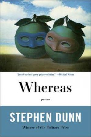 Whereas: Poems by Stephen Dunn