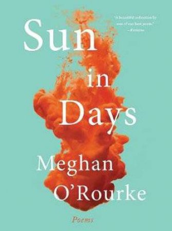 Sun In Days by Meghan O'Rourke