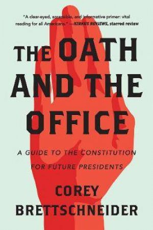 The Oath And The Office by Corey Brettschneider