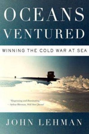 Oceans Ventured by John F. Lehman