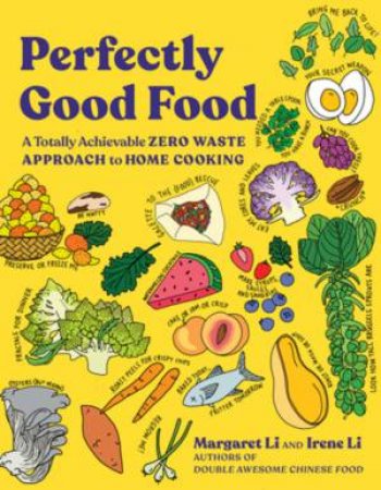 Perfectly Good Food by Margaret Li & Irene Li