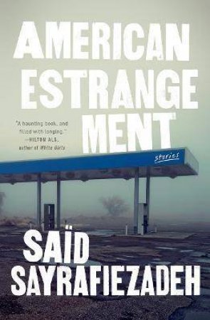 American Estrangement by Said Sayrafiezadeh