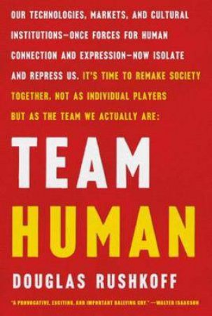 Team Human by Douglas Rushkoff