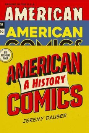 American Comics by Jeremy Dauber