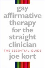 Gay Affirmative Therapy For The Straight Clinician