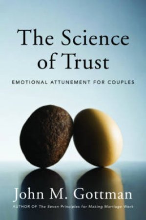 The Science Of Trust by John M. Gottman