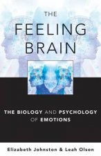 The Feeling Brain the Biology and Psychology of Emotions