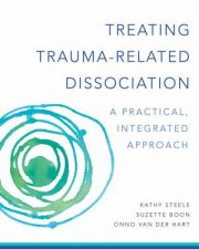 Treating Traumarelated Dissociation a Practical Integrative Approach