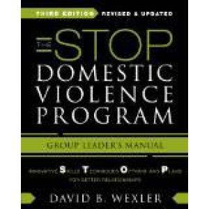 The Stop Domestic Violence Program Group Leader's Manual by Wexler