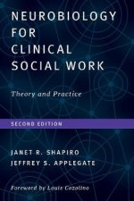 Neurobiology For Clinical Social Work 2nd Ed Theory and Practice