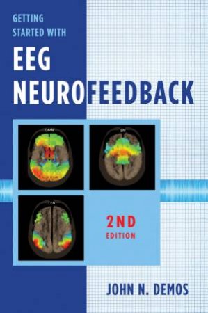 Getting Started With Eeg Neurofeedback (2nd Ed) by John N. Demos