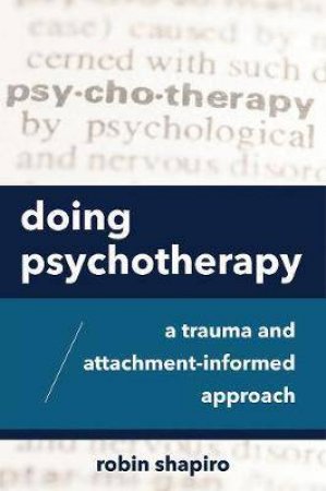 Doing Psychotherapy by Robin Shapiro