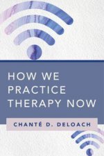 How We Practice Therapy Now