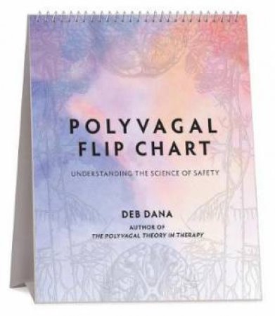 Polyvagal Flip Chart by Deb A. Dana