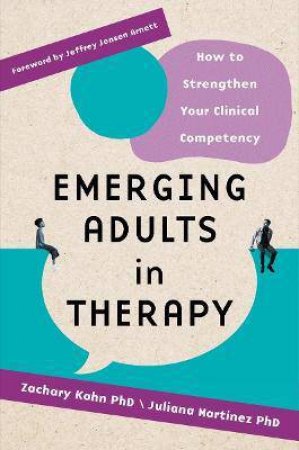 Emerging Adults In Therapy by Zachary Aaron Kahn & Juliana Martinez