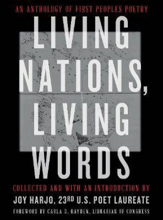 Living Nations, Living Words by Joy Harjo & Carla D. Hayden & The Library of Congress