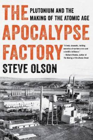 The Apocalypse Factory by Steve Olson