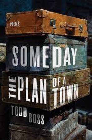 Someday The Plan Of A Town by Todd Boss